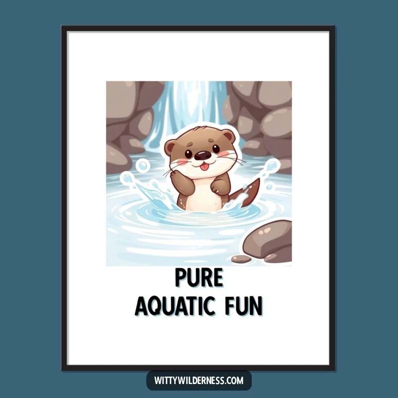 Funny Otter Pup Stream Poster: Aquatic Fun Art, a Beautiful Funny Gift